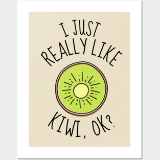 I Just Really Like Kiwi Ok? Funny Posters and Art